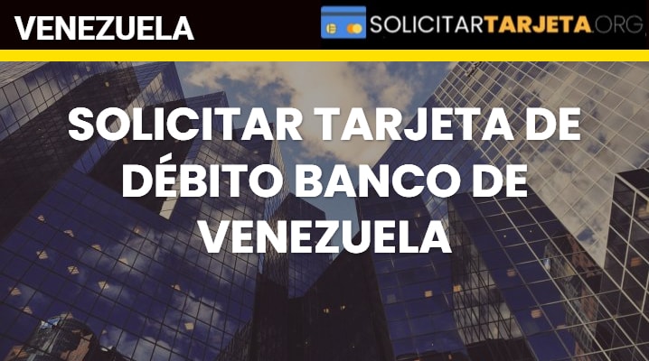 Solicitar Tarjeta de débito Banco de Venezuela